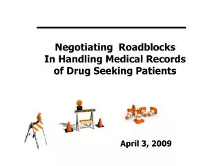 Negotiating Roadblocks In Handling Medical Records of Drug Seeking Patients