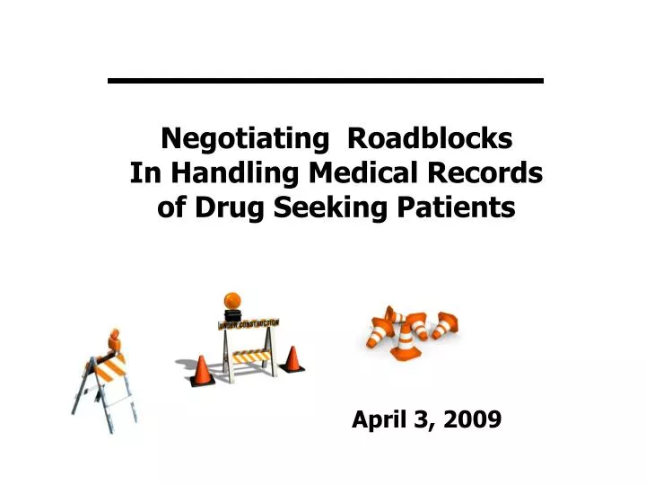 negotiating roadblocks in handling medical records of drug seeking patients