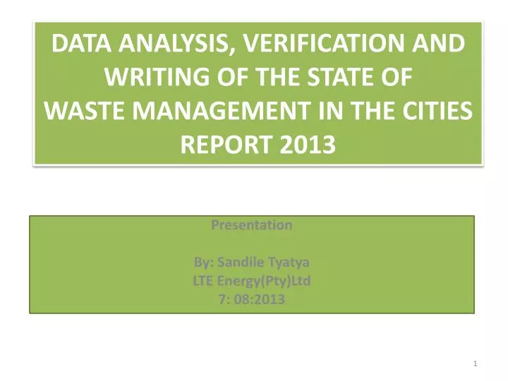 data analysis verification and writing of the state of w aste management in the cities report 2013