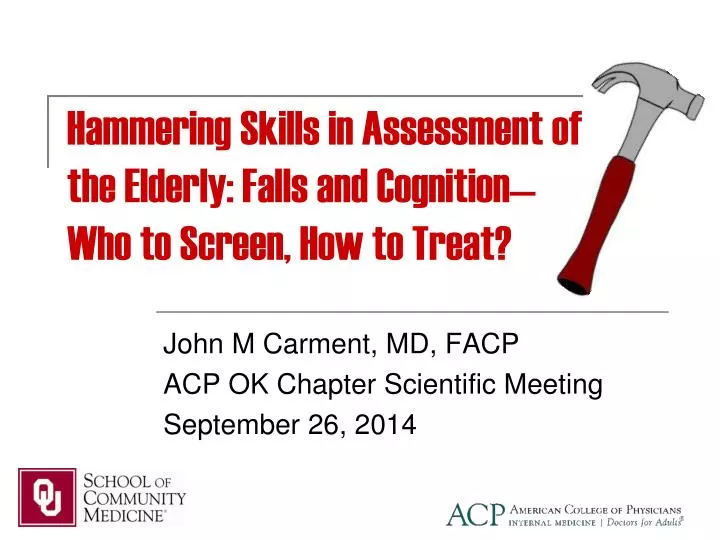 hammering skills in assessment of the elderly falls and cognition who to screen how to treat
