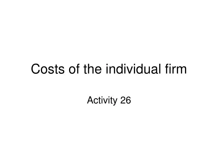 costs of the individual firm