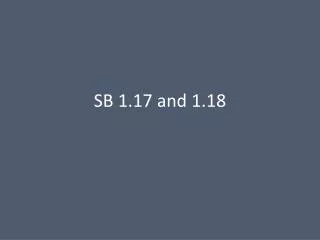 SB 1.17 and 1.18