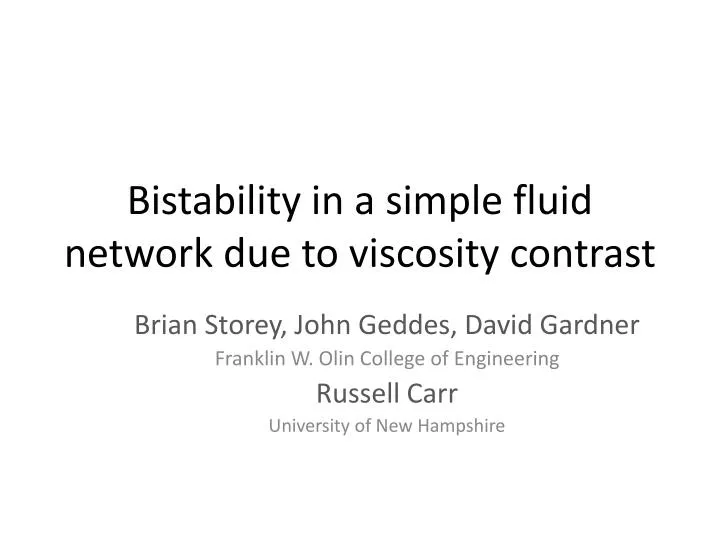 bistability in a simple fluid network due to viscosity contrast