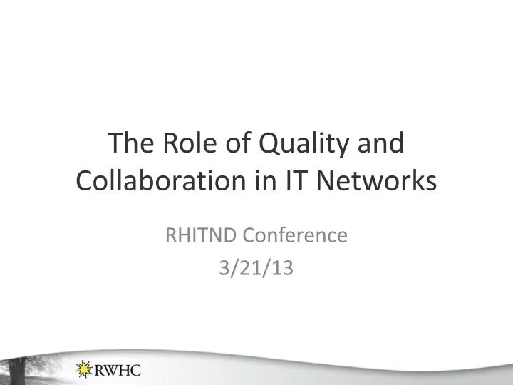 the role of quality and collaboration in it networks