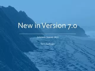New in Version 7.0