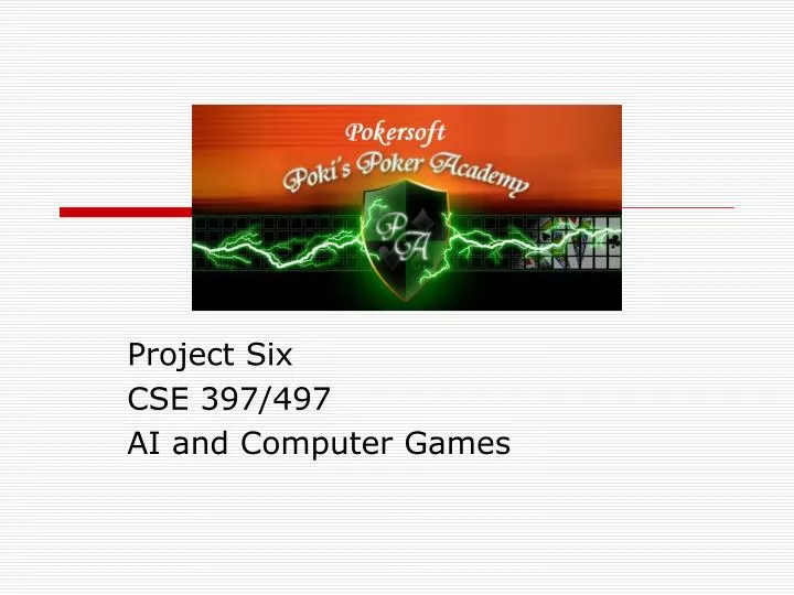 project six cse 397 497 ai and computer games