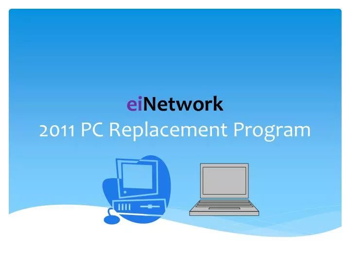 ei network 2011 pc replacement program