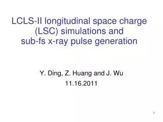 LCLS-II longitudinal space charge (LSC) simulations and sub- fs x-ray pulse generation