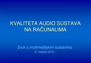 kvaliteta audio sustava na ra unalima