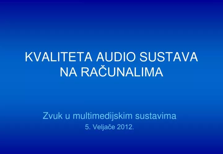 kvaliteta audio sustava na ra unalima