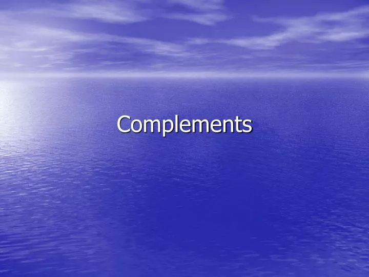 complements