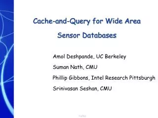 Cache-and-Query for Wide Area Sensor Databases