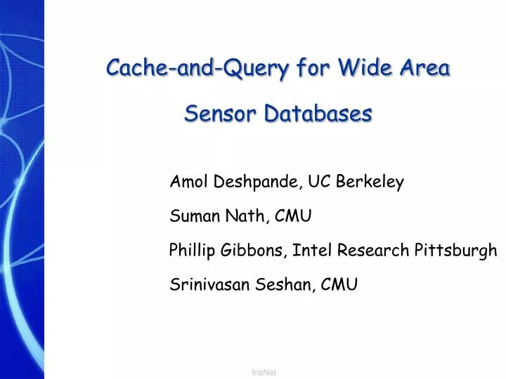 cache and query for wide area sensor databases