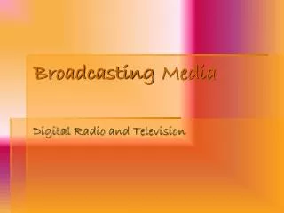 Broadcasting Media