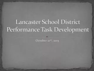 Lancaster School District Performance Task Development
