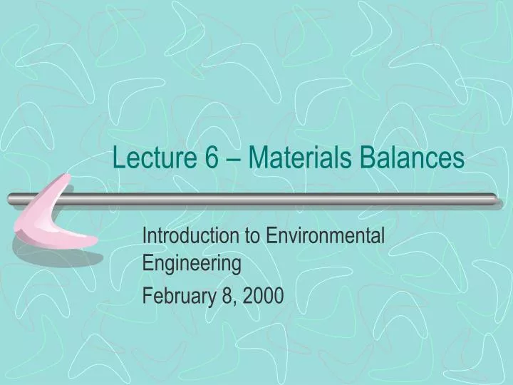 lecture 6 materials balances