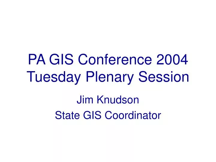 pa gis conference 2004 tuesday plenary session