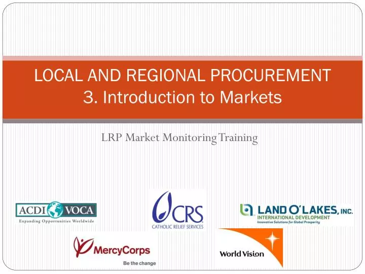 local and regional procurement 3 introduction to markets