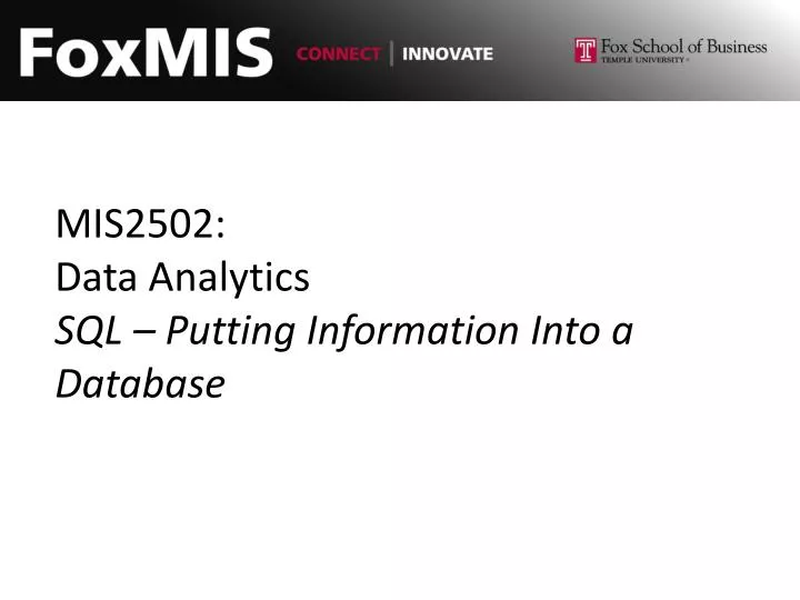 mis2502 data analytics sql putting information into a database