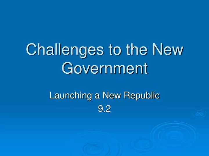 challenges to the new government