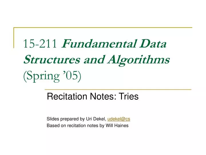 15 211 fundamental data structures and algorithms spring 05