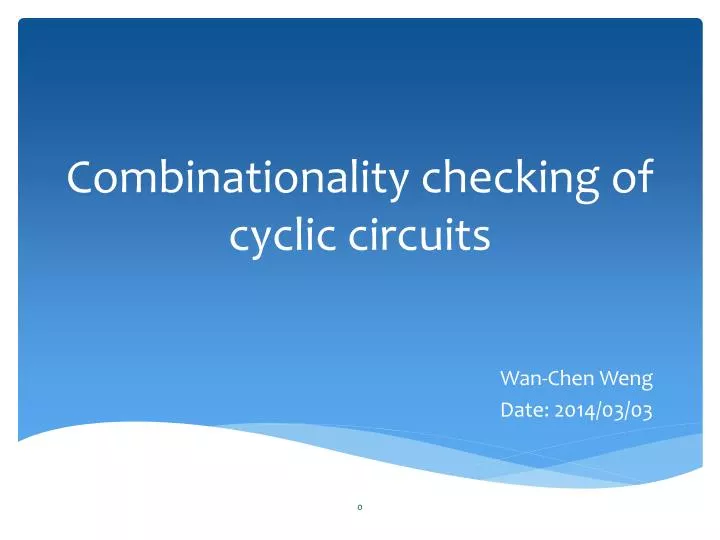 c ombinationality checking of cyclic circuits