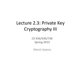 Lecture 2.3: Private Key Cryptography III