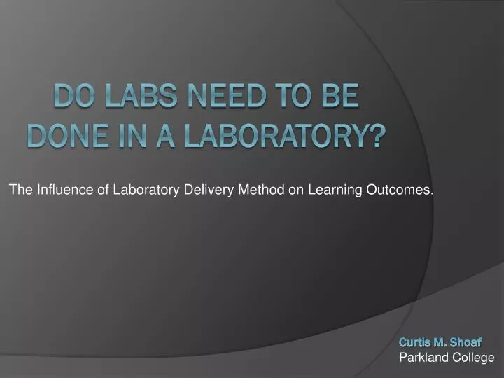 the influence of laboratory delivery method on learning outcomes