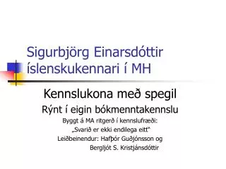 sigurbj rg einarsd ttir slenskukennari mh