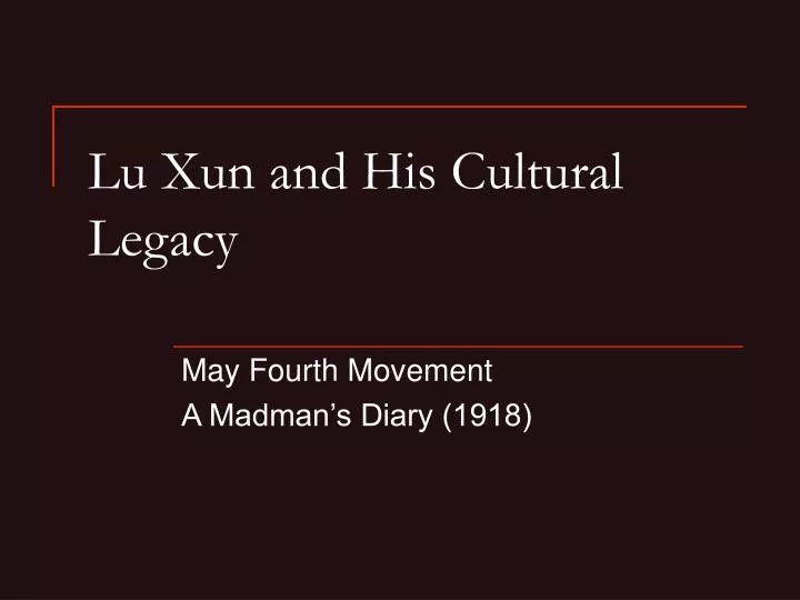 lu xun and his cultural legacy