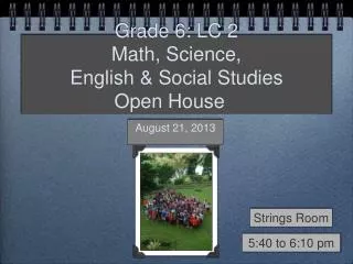Grade 6: LC 2 Math, Science, English &amp; Social Studies Open House
