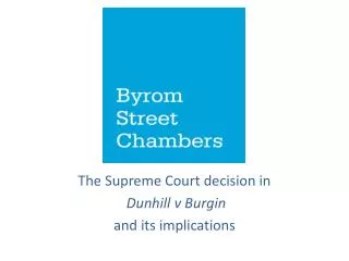 The Supreme Court decision in Dunhill v Burgin and its implications