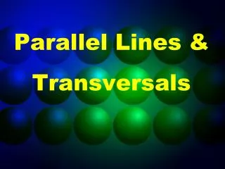 Parallel Lines &amp; Transversals