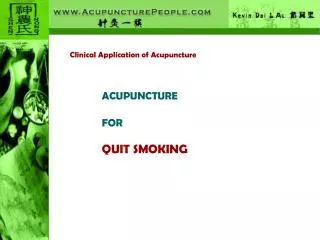 Clinical Application of Acupuncture ACUPUNCTURE FOR QUIT SMOKING