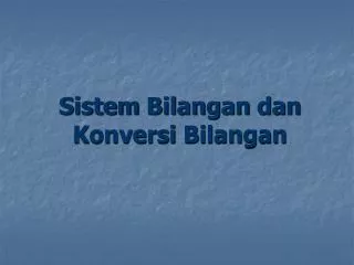 sistem bilangan dan konversi bilangan