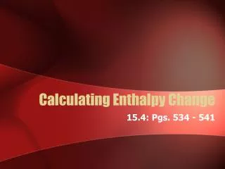 Calculating Enthalpy Change