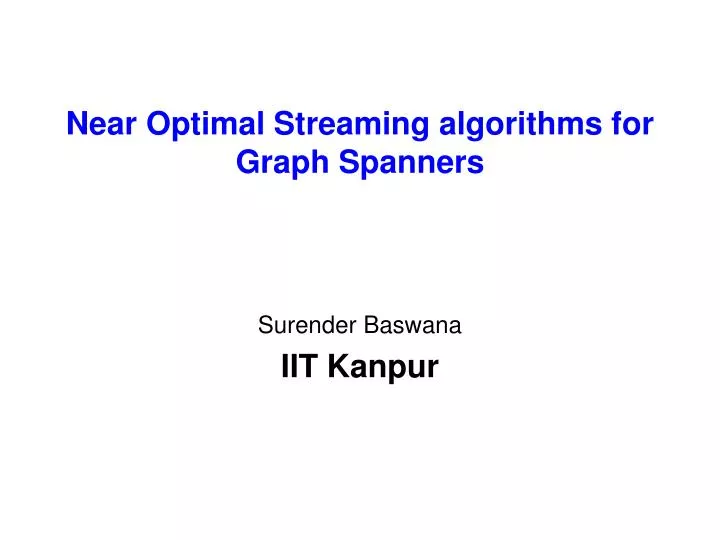near optimal streaming algorithms for graph spanners