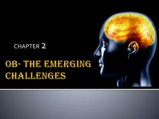 OB- THE EMERGING CHALLENGES