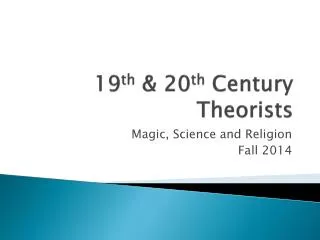 19 th &amp; 20 th Century Theorists