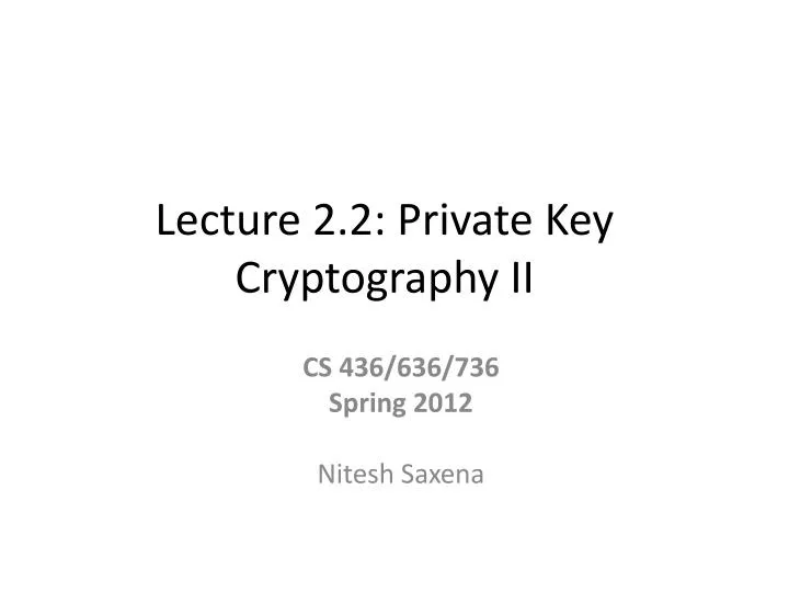 lecture 2 2 private key cryptography ii