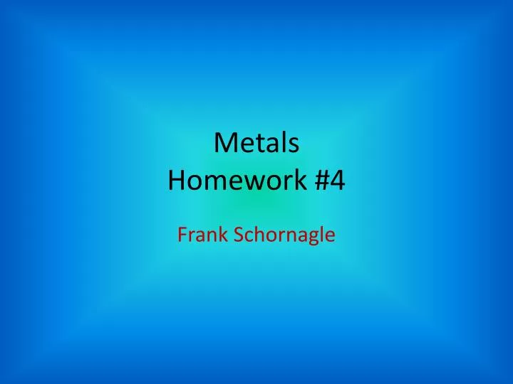 metals homework 4
