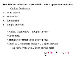 Stat 35b: Introduction to Probability with Applications to Poker Outline for the day: Hand in hw4.
