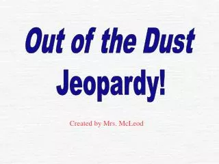 Out of the Dust Jeopardy!