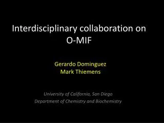 Interdisciplinary collaboration on O-MIF