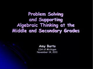 Problem Solving and Supporting Algebraic Thinking at the Middle and Secondary Grades