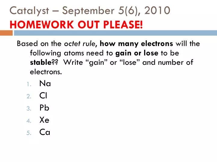 catalyst september 5 6 2010 homework out please