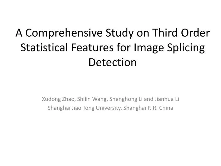 a comprehensive study on third order statistical features for image splicing detection