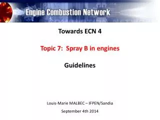 Towards ECN 4 Topic 7: Spray B in engines Guidelines