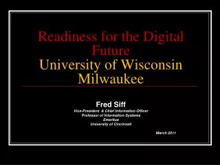 Readiness for the Digital Future University of Wisconsin Milwaukee