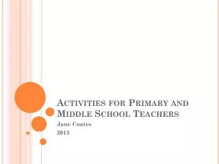 Activities for Primary and Middle School Teachers